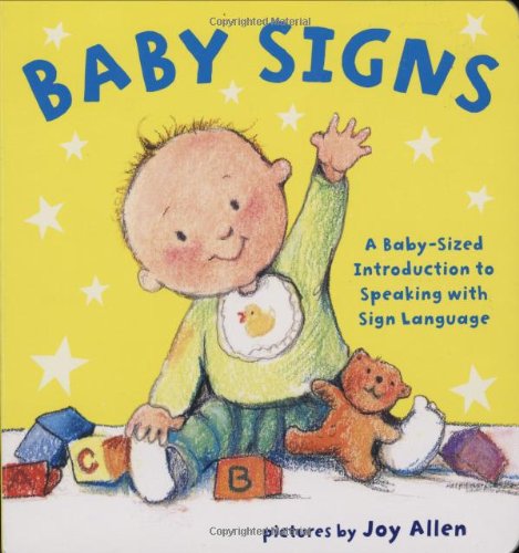 Baby Signs: A Baby-Sized Introduction to Speaking with Sign Language