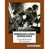 Building Entry and Room Clearing Tactics: Foundational Principles