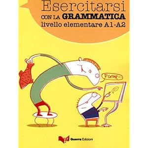 Esercitarsi con la grammatica. Livello intermedio
