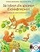 So leben die kleinen Eichhörnchen: Eine Geschichte mit vielen Sachinformationen by 