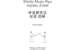 Jojutsu: Shinto Muso Ryu Jojutsu Zukai