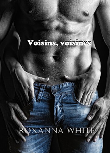 Télécharger Voisins, voisines : l'intégrale PDF Livre En Ligne