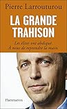 Image de La Grande Trahison. Les élites ont abdiqué. A nous de reprendre la main.