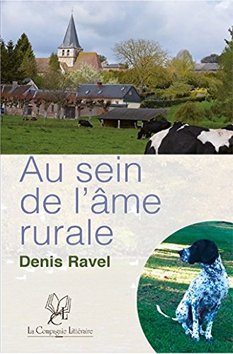 Au Sein de l'Ame Rurale : Tribulations d'un Homme et Son Chien