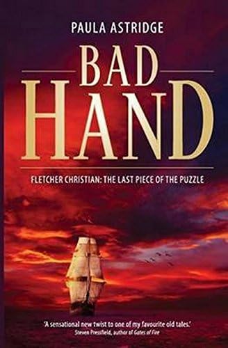 Bad Hand: Fletcher Christian: The Last Piece of the Puzzle: The Untold Story of Christian, Bligh and Macarthur