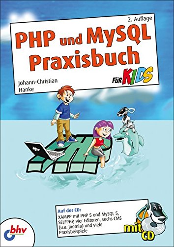 PHP und MySQL Praxisbuch für Kids: 2. Auflage (mitp für Kids)