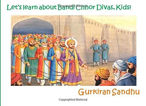 Let's learn about Bandi Chhor Divas, Kids! (Let's learn about the Sikh Culture, Kids!)