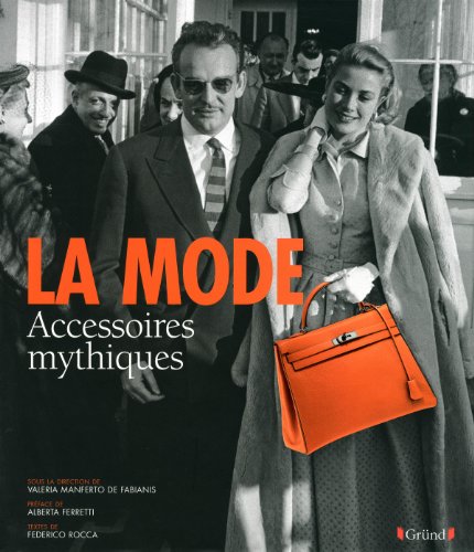 Télécharger La Mode - Accessoires mythiques PDF