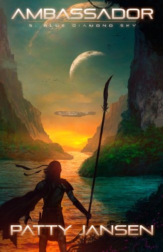 Ambassador 5: Blue Diamond Sky (Ambassador: Space Opera Thriller Series)