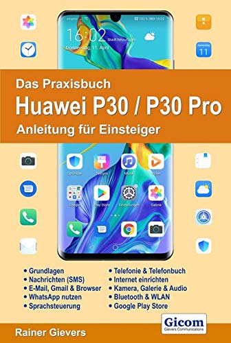 Das Praxisbuch Huawei P30 P30 Pro Anleitung Für Einsteiger - 