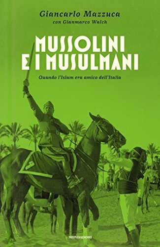 Download Mussolini e i musulmani: Quando l'Islam era amico dell'Italia Download Mussolini e i musulmani: Quando l'Islam era amico dell'Italia