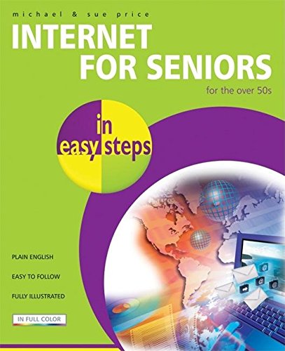 Download Internet for Seniors in Easy Steps (In Easy Steps Series) Download Internet for Seniors in Easy Steps (In Easy Steps Series)