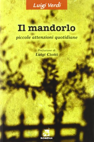 Il mandorlo. Piccole attenzioni quotidiane Il mandorlo. Piccole attenzioni quotidiane