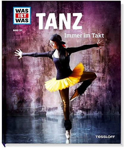 Download WAS IST WAS Band 137 Tanz. Immer im Takt (WAS IST WAS Sachbuch, Band 137) Download WAS IST WAS Band 137 Tanz. Immer im Takt (WAS IST WAS Sachbuch, Band 137)