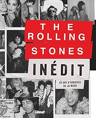 The Rolling Stones Inédit: 30 ans d'archives de Jo Wood