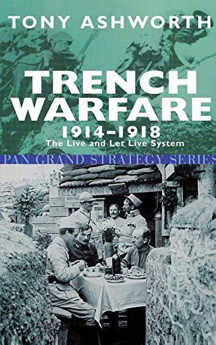 Trench Warfare 1914-1918: The Live and Let Live System (Pan Grand Strategy)