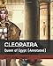 Produktbild Cleopatra: Queen of Egypt (Annotated)