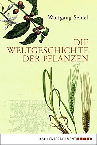 Download Die Weltgeschichte der Pflanzen (Eichborn digital ebook)