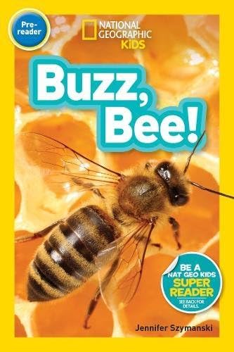 Buzz, Bee! (National Geographic Readers) (National Geographic Kids Readers: Level Pre-Reader)
