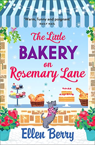 The Little Bakery on Rosemary Lane: The best feel-good romance to curl
up with in 2017 Ellen Berry pdf english