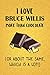 Produktbild I Love Bruce Willis More Than Chocolate (Or About The Same, Which Is A Lot!): Bruce illis Designer Notebook