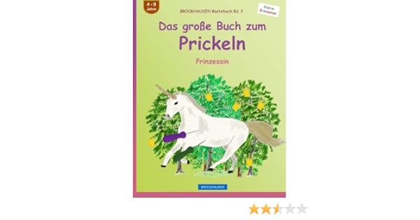 Brockhausen Bastelbuch Bd 2 Das Grosse Buch Zum Prickeln Prinzessin Kleine Entdecker Band 2 Amazon De Golldack Dortje Bucher
