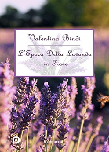 L'epoca delle lavande in fiore di [Valentina Bindi]