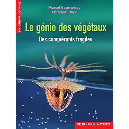 Le génie des végétaux. Des conquérants fragiles: Des conquérants fragiles