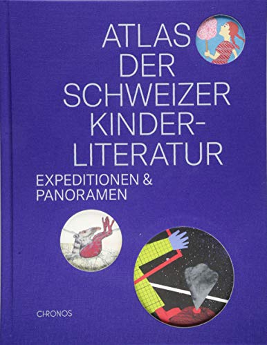 Atlas der Schweizer Kinderliteratur: Expeditionen und Panoramen