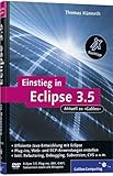 Einstieg in Eclipse 3.5: RCP-, Web- und AJAX-Anwendungen entwickeln, Ant, Refactoring, Debugging, Subversion, CVS, Plug-ins (Galileo Computing) by Thomas Künneth