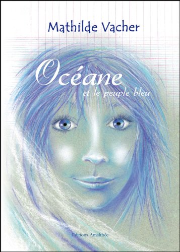 couverture de : Oc&eacute;ane et le peuple bleu