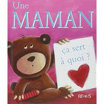 Une Maman : Ça sert à quoi ?