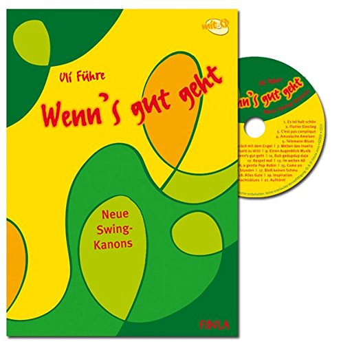 Wenn's gut geht: Neue Swing-Kanons (Buch incl. CD) Wenn's gut geht: Neue Swing-Kanons (Buch incl. CD)