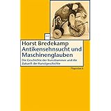 Antikensehnsucht und Maschinenglauben: Die Geschichte der Kunstkammer und die Zukunft der Kunstgeschichte (WAT)