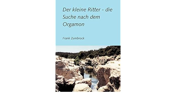 Buy Der Kleine Ritter Die Suche Nach Dem Orgamon Book Online At Low Prices In India Der Kleine Ritter Die Suche Nach Dem Orgamon Reviews Ratings Amazon In amazon in