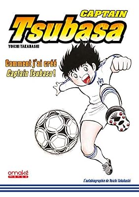 Omake books Captain Tsubasa - comment j'ai créé Captain Tsubasa