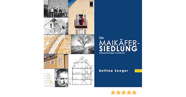 Die Maikafersiedlung In Munchen Architektur Geschichte Zusammenleben Amazon De Seeger Bettina Bucher