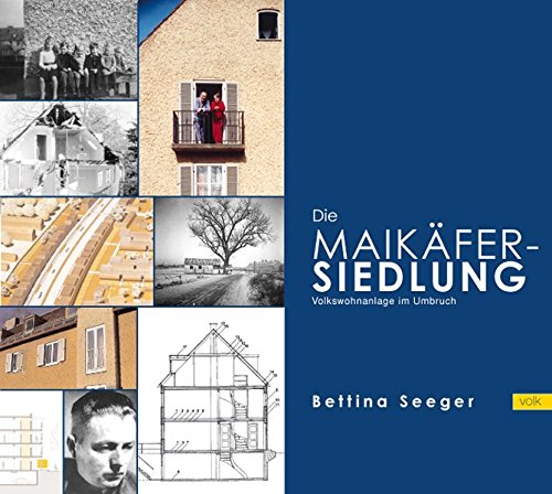 Preisvergleich Produktbild Die Maikäfersiedlung in München. Architektur - Geschichte - Zusammenleben.