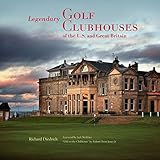 Legendary Golf Clubhouses of the U.S. and Great Britain by 