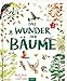 Das Wunder der Bäume by Nicola Davies, Lorna Scobie