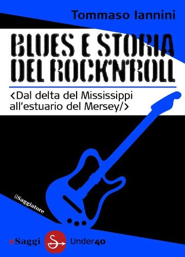 Download Blues e storia del rock'n'roll Download Blues e storia del rock'n'roll