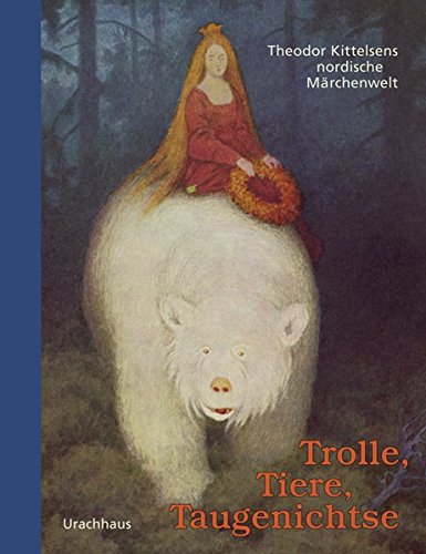Trolle, Tiere, Taugenichtse: Theodor Kittelsens nordische Märchenwelt