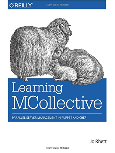 Download Learning MCollective: Parallel Server Management in Puppet and Chef