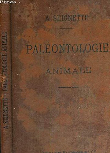 PALEONTOLOGIE ANIMALE - A L'USAGE DES CLASSES DE PHILOSOPHIE A ET B ET DE MATHEMATIQUES A ET B gratuit