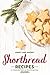 Produktbild Sweet and Savory Shortbread Recipes: To Celebrate National Shortbread Day - Because Life Is What You Bake of It!