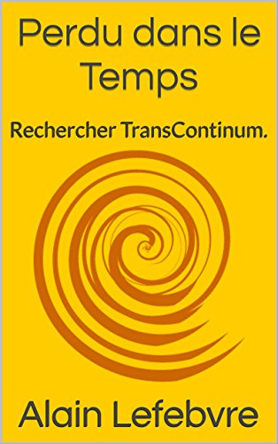 Download Perdu dans le Temps: Rechercher TransContinum. Download Perdu dans le Temps: Rechercher TransContinum.