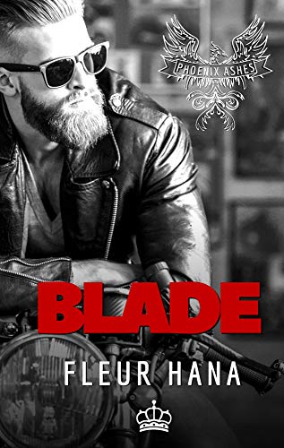 Télécharger Blade (Phoenix Ashes 1): Une romance biker livre En ligne