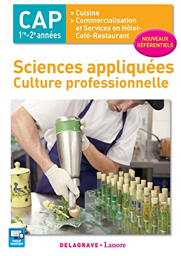 Download Sciences Appliquées : culture Professionnelle, 1re et 2e années CAP Cuisine, Commercialisation et Service en Café-Hôtel-Restaurant - Pochette élève
