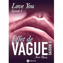 Effet de vague, saison 3, épisode 3: Love you