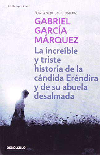 La increible y triste historia de la candida Erendira y de su abuela desalmada / The Incredible and Sad Story of the Candid Erendira and her heartless Grandmother livre